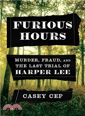 Furious Hours: Murder, Fraud, and the Last Trial of Harper Lee (精裝本)(美國版)