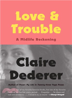 Love and Trouble ― A Midlife Reckoning