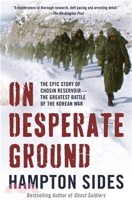 On Desperate Ground ― The Marines at the Reservoir, the Korean War's Greatest Battle