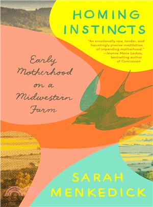 Homing Instincts ― Early Motherhood on a Midwestern Farm