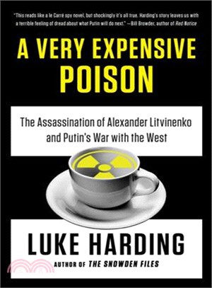 A Very Expensive Poison ─ The Assassination of Alexander Litvinenko and Putin's War with the West