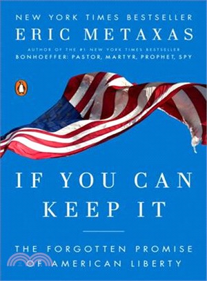 If You Can Keep It ─ The Forgotten Promise of American Liberty