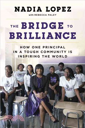The Bridge to Brilliance ─ How One Principal in a Tough Community Is Inspiring the World