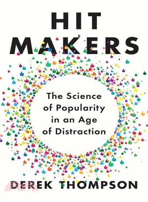 Hit Makers ─ The Science of Popularity in an Age of Distraction