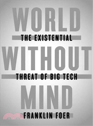 World Without Mind ― The Existential Threat of Big Tech