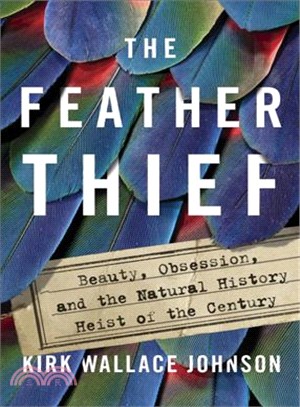 The Feather Thief ─ Beauty, Obsession, and the Natural History Heist of the Century