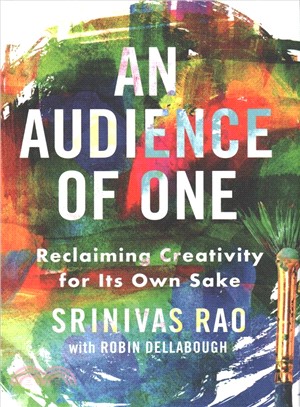 An Audience of One ― Reclaiming Creativity for Its Own Sake