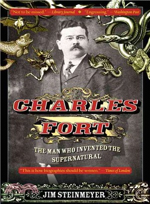 Charles Fort ─ The Man Who Invented the Supernatural