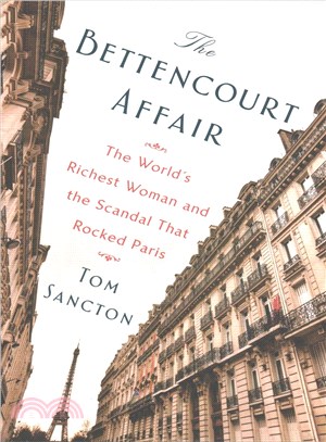 The Bettencourt Affair ─ The World's Richest Woman and the Scandal That Rocked Paris