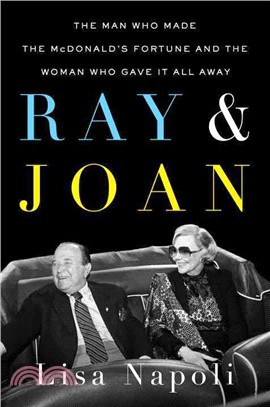 Ray & Joan ─ The Man Who Made the McDonald's Fortune and the Woman Who Gave It All Away