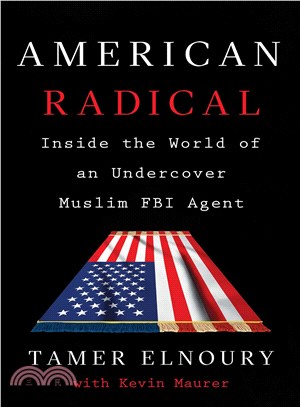 American Radical ─ Inside the World of an Undercover Muslim FBI Agent