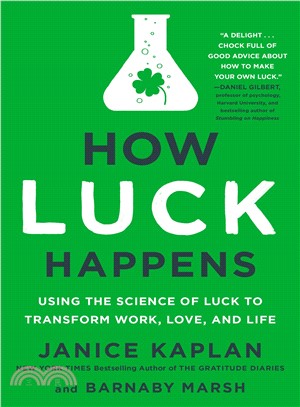 How Luck Happens ─ Using the Science of Luck to Transform Work, Love, and Life