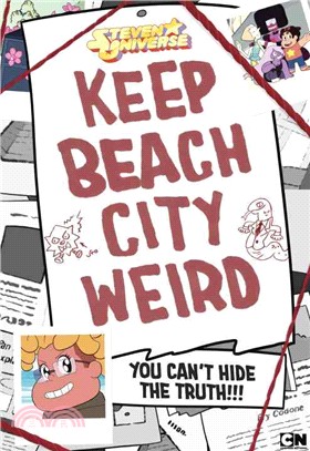 Keep Beach City Weird ─ You Can't Hide the Truth!!!