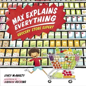 Max Explains Everything ― Grocery Store Expert
