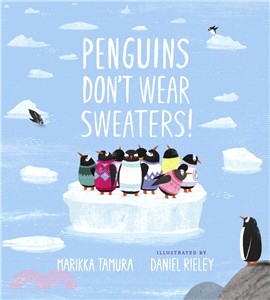 Penguins don't wear sweaters...