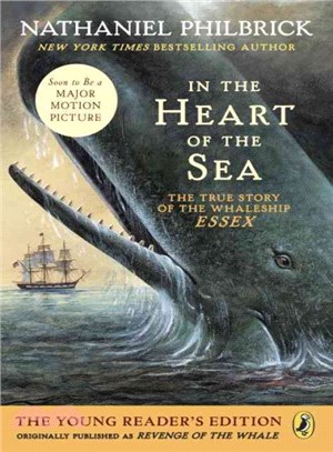 In the Heart of the Sea ─ The True Story of the Whaleship Essex, the Young Reader's Edition
