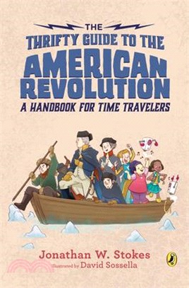 The Thrifty Guide to the American Revolution ― A Handbook for Time Travelers