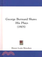 George Bernard Shaw: His Plays