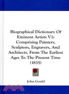 Biographical Dictionary of Eminent Artists: Comprising Painters, Sculptors, Engravers, and Architects, from the Earliest Ages to the Present Time