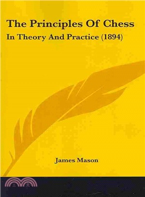 The Principles of Chess ― In Theory and Practice