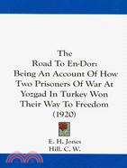 The Road to En-Dor:: Being an Account of How Two Prisoners of War at Yozgad in Turkey Won Their Way to Freedom