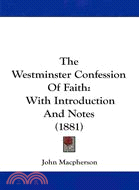 The Westminster Confession of Faith: With Introduction and Notes