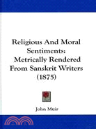 Religious and Moral Sentiments: Metrically Rendered from Sanskrit Writers