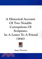 A Historical Account of Two Notable Corruptions of Scripture: In a Letter to a Friend