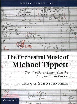 The Orchestral Music of Michael Tippett ─ Creative Development and the Compositional Process