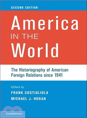 America in the World ― The Historiography of American Foreign Relations Since 1941