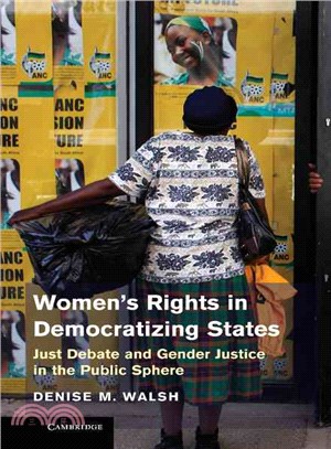 Women’s Rights in Democratizing States:Just Debate and Gender Justice in the Public Sphere