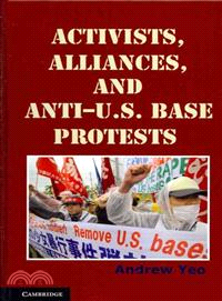 Activists, Alliances, and Anti-U.S. Base Protests