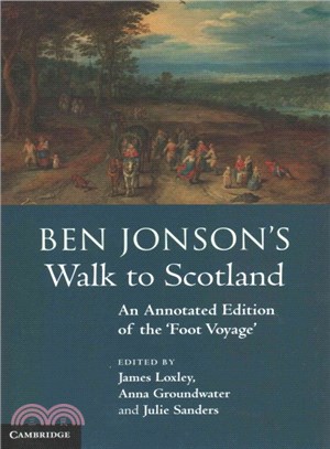 Ben Jonson's Walk to Scotland ― An Annotated Edition of the Foot Voyage