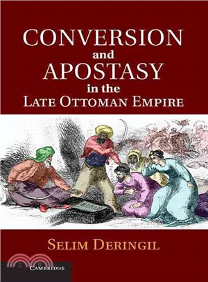 The Politics of Conversion and Apostasy in the Late Ottoman Empire