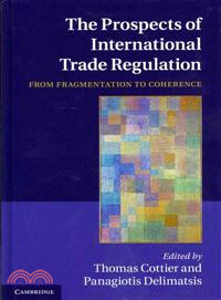 The Prospects of International Trade Regulation: From Fragmentation to Coherence