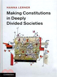 Making Constitutions in Deeply Divided Societies