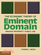 The Economic Theory of Eminent Domain：Private Property, Public Use