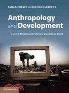 Anthropology and development : culture, morality and politics in a globalised world
