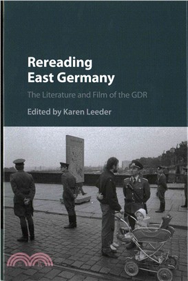 Rereading East Germany ― The Literature and Film of the Gdr