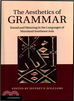 The Aesthetics of Grammar ― Sound and Meaning in the Languages of Mainland Southeast Asia