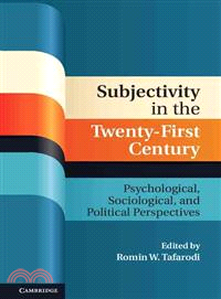 Subjectivity in the Twenty-first Century ― Psychological, Sociological, and Political Perspectives
