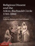 Religious Dissent and the Aikin-Barbauld Circle, 1740-1860