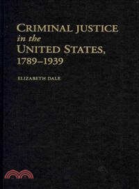 Criminal Justice in the United States, 1789-1939