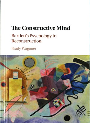 The Constructive Mind ― Bartlett's Psychology in Reconstruction