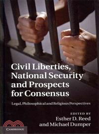 Civil Liberties, National Security and Prospects for Consensus―Legal, Philosophical and Religious Perspectives