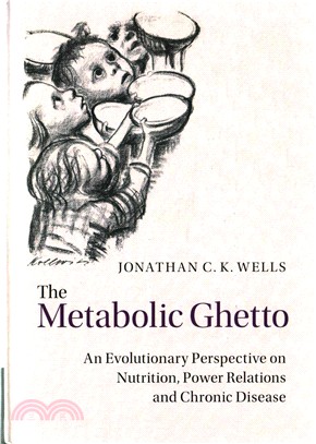 The Metabolic Ghetto ― An Evolutionary Perspective on Nutrition, Power Relations and Chronic Disease