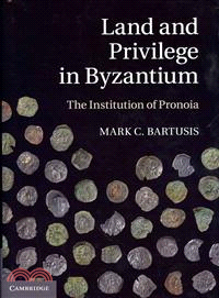 Land and Privilege in Byzantium―The Institution of Pronoia