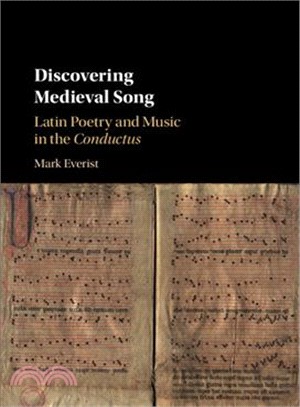 Discovering Medieval Song ― Latin Poetry and Music in the Conductus