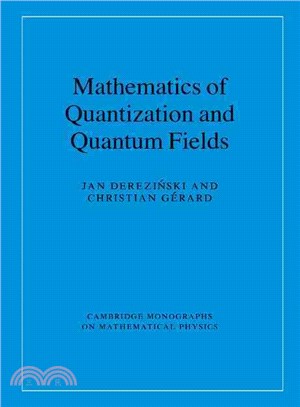 Mathematics of Quantization and Quantum Fields