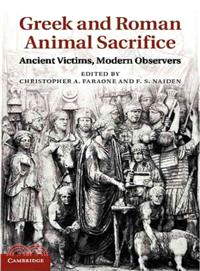 Greek and Roman Animal Sacrifice―Ancient Victims, Modern Observers